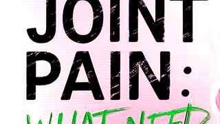 Understanding The Common Causes of Joint Pain: What Need to Know