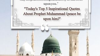 Today's Top 5 Inspirational Quotes About Prophet Muhammad (peace be upon him)