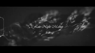 Late Night Mashup 2024 | Akhiyaan Gulaab | Mitraz | Sad Songs