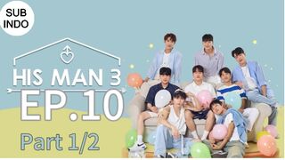 HIS MAN S3 EP10 Part 1/2 SUB INDO