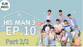 HIS MAN S3 EP10 Part 2/2 SUB INDO