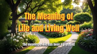 The Meaning of Life and Living Well