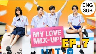 My Love Mix Up Ep 7 ENG SUB