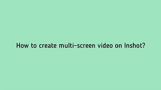How_to_create_multi_screen_video_on_inshot____Inshot_Tutorial