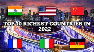 TOP 10 RICHEST COUNTRIES IN THE WORLD 2022