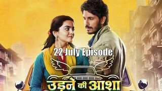 Udne Ki Aasha 22th July 2024 Episode | Udne Ki Aasha Today NEW PROMO