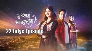 Yeh Rishta Kya Kehlata Hai 22th July 2024 Episode | YRKKH Today NEW PROMO
