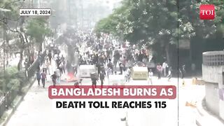 'Go Hasina Go'_ Bangladesh On Fire; 115 Killed In Clashes _ Army Deployed, Internet Snapped.