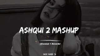 Ashqui 2 Mashup Full Song (Slowed+Reverb)❤️????#foryou