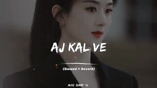 Aj Kal Ve Full Song (Slowed+Reverb)❤️????#foryou
