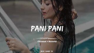 Pani Pani Full Song (Slowed+Reverb)❤️????#foryou