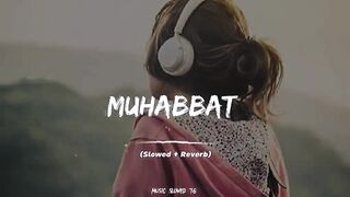 Muhabbat Full Song (Slowed+Reverb)❤️????#foryou
