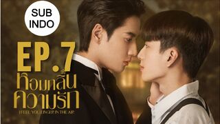 I Feel You Linger In The Air Ep 7 SUB INDO