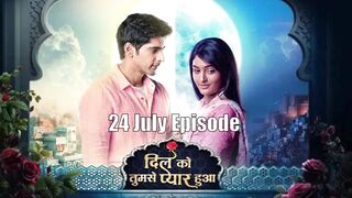 Dil Ko Tumse Pyaar Hua 24th July 2024 Episode | Dil Ko Tumse Pyaar Hua Today NEW PROMO