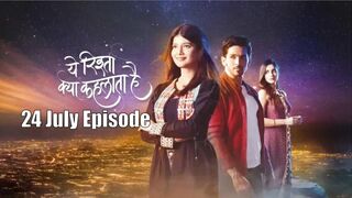 Yeh Rishta Kya Kehlata Hai 24th July 2024 Episode | YRKKH Today NEW PROMO
