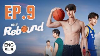 The Rebound Series EP 9 ENG SUB