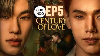 Century Of Love Ep 5 Sub Indo