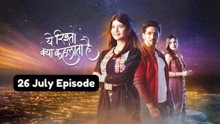 Yeh Rishta Kya Kehlata Hai 26th July 2024 Episode | YRKKH Today NEW PROMO
