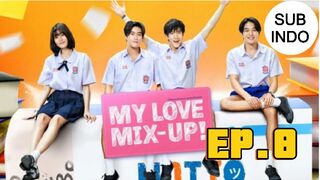 My Love Mix Up Ep 8 SUB INDO