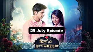 Dil Ko Tumse Pyaar Hua 29th July 2024 Episode | Dil Ko Tumse Pyaar Hua Today NEW PROMO