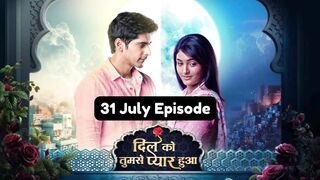 Dil Ko Tumse Pyaar Hua 31st July 2024 Episode | Dil Ko Tumse Pyaar Hua Today NEW PROMO