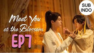Meet You at The Blossom Ep 7 Sub Indo