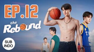 The Rebound Series EP 12 SUB INDO (END)