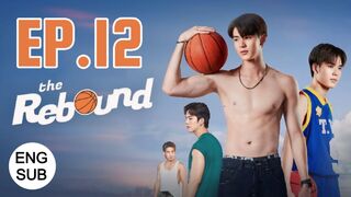 The Rebound Series EP 12 ENG SUB (END)