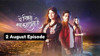 Yeh Rishta Kya Kehlata Hai 2nd August 2024 Episode | YRKKH Today NEW PROMO