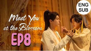 Meet You at The Blossom Ep 8 Eng Sub
