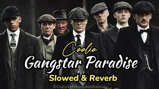 Gangster Paradise - Coolio _ Slowed _ Reverb __aviklo-firemix _ Peaky Blindera _Trending Attitude(720P_60FPS).