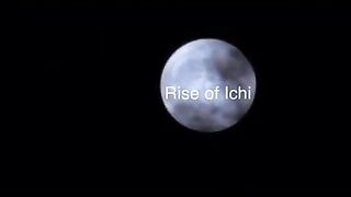 Rise of Ichi (a fan edit)
