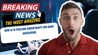 How AI is fuelling uncertainty for game developers