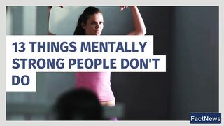 13 Things Mentally Strong People Don't Do By Amy Morin