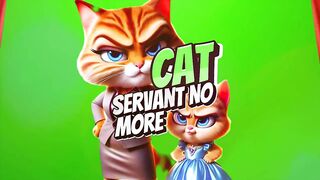 Cat Servant Freedom Unleashed! #cartoon