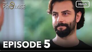 The Promise Episode 5 (Hindi Dubbed)