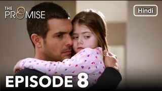The Promise Episode 8 (Hindi Dubbed)
