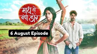 Maati Se Bandhi Dor 6th August 2024 Episode | Maati Se Bandhi Dor Today NEW PROMO