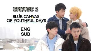 BLUE CANVAS OF YOUTHFUL DAYS EP.2 ENG SUB