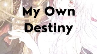 Author of My Own Destiny