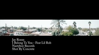 I Belong to You - Jay Roxxx ft. Lil Rob (Official Music Video)