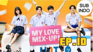 My Love Mix Up Ep 10 SUB INDO