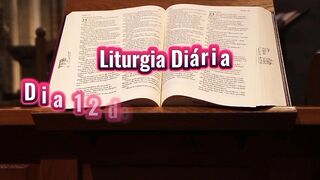Liturgia Diária Dia 12 de Agosto – SEGUNDA-FEIRA 19ª SEMANA DO TEMPO COMUM.
