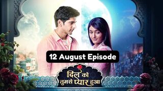 Dil Ko Tumse Pyaar Hua 12th August 2024 Episode | Dil Ko Tumse Pyaar Hua Today NEW PROMO