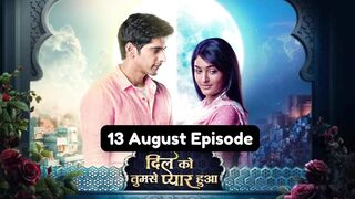 Dil Ko Tumse Pyaar Hua 13th August 2024 Episode | Dil Ko Tumse Pyaar Hua Today NEW PROMO