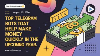 Daily Combo 13.08.2024 | Top Telegram Bots to Make Money FAST in 2024! |