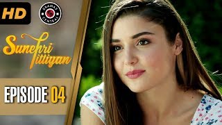 Sunehri Titliyan _ Episode 4 _ Turkish Drama _ Hande Ercel