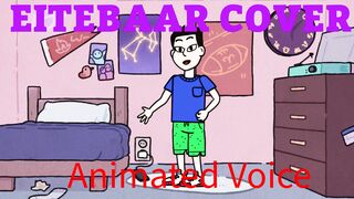 Eitebaar song Cover | animated video