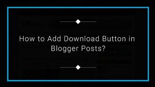 How to Add Download Button in Blogger Posts 2020Hindi No Coding Required
