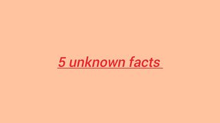 Unknown facts 2